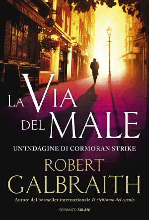 [Cormoran Strike 03] • La via Del Male